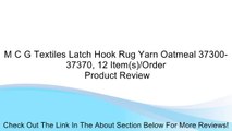 M C G Textiles Latch Hook Rug Yarn Oatmeal 37300-37370, 12 Item(s)/Order Review