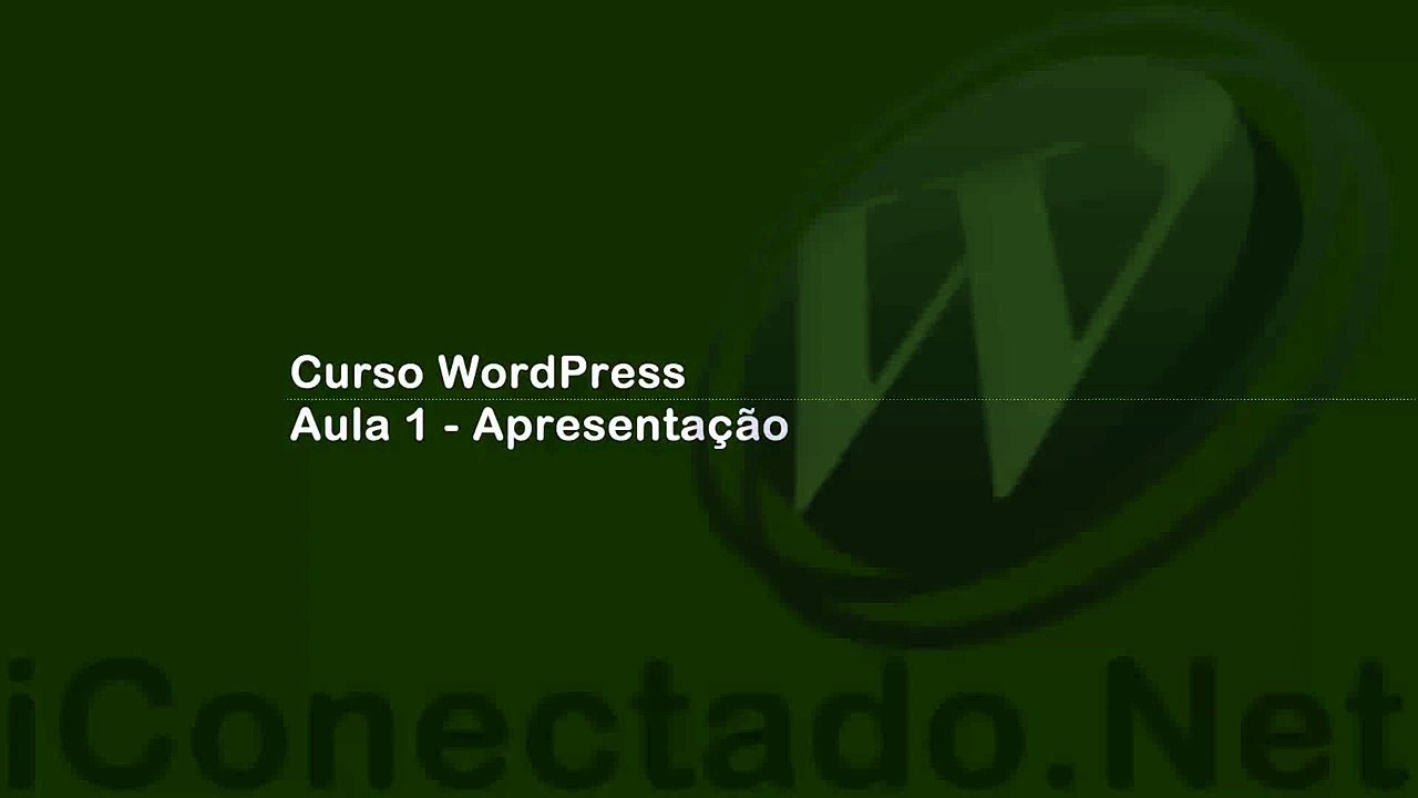 Curso WordPress - Aula 1 - Apresentação