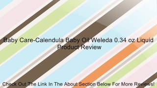 Baby Care-Calendula Baby Oil Weleda 0.34 oz Liquid Review