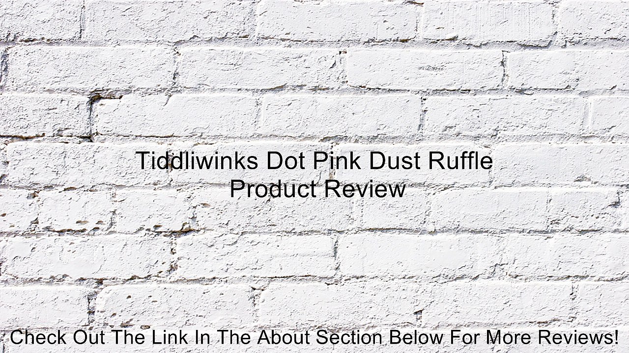 Tiddliwinks Dot Pink Dust Ruffle Review