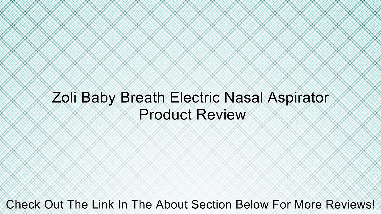 Zoli Baby Breath Electric Nasal Aspirator Review