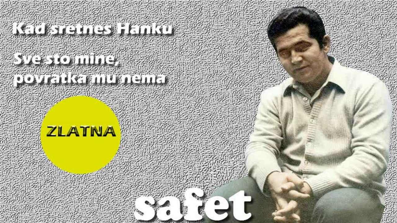 SAFET ISOVIC ... Kad sretnes Hanku