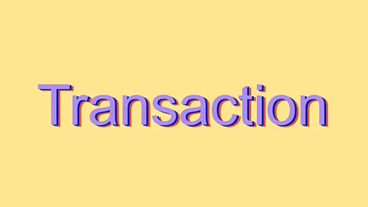 How to Pronounce Transaction