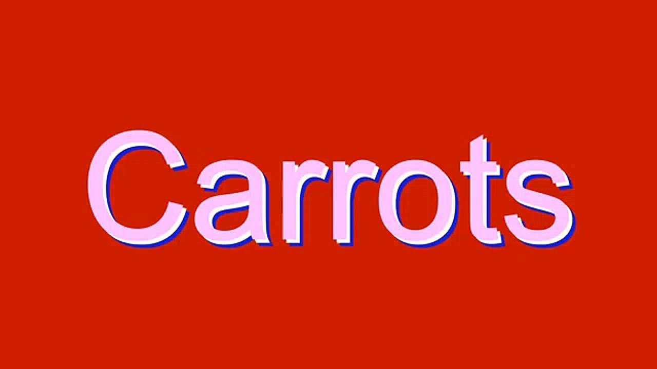 How to Pronounce Carrots