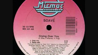 Soave - Crying Over You (Club Mix)