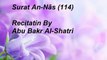 Surat An-Nās Recitation By Abu Bakr Al-Shatri
