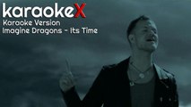 Imagine Dragons - It's Time Karaoke Version (KaraokeX)
