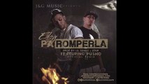ELOY FEAT. PUSHO - PA ROMPERLA REMIX