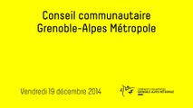 (1re partie) - Conseil communautaire de Grenoble-Alpes Métropole du 19 décembre 2014