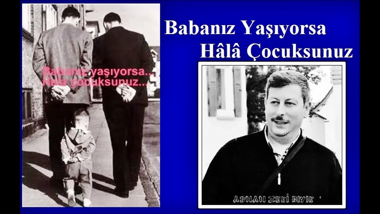 Baban Yaşıyorsa Eğer Büyümemişsin-Adnan Zeki Bıyık