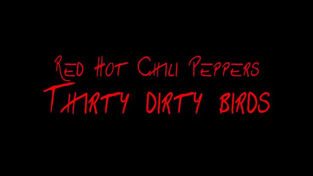 Red Hot Chili Peppers- Thirty dirty birds with lyrics