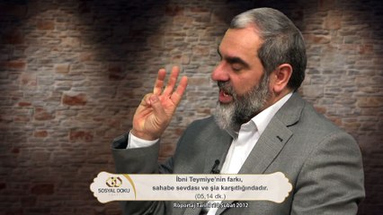 5-İbni Teymiye’nin farkı, sahabe sevdası ve şia karşıtlığındandır - Nureddin Yıldız