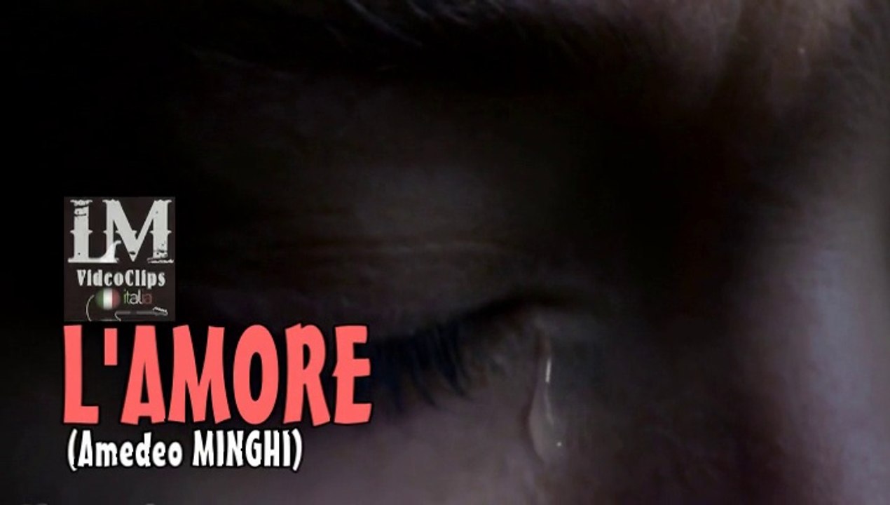 L'AMORE   (Amedeo Minghi)