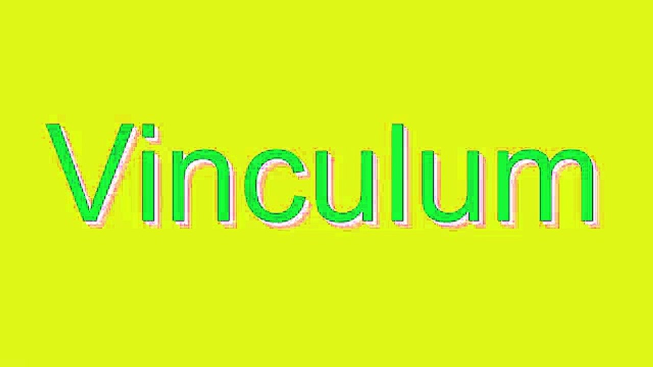 How to Pronounce Vinculum