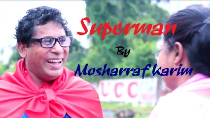 Bangla New Natok Superman By Mosharraf Karim (Bangla New Funny Natok)
