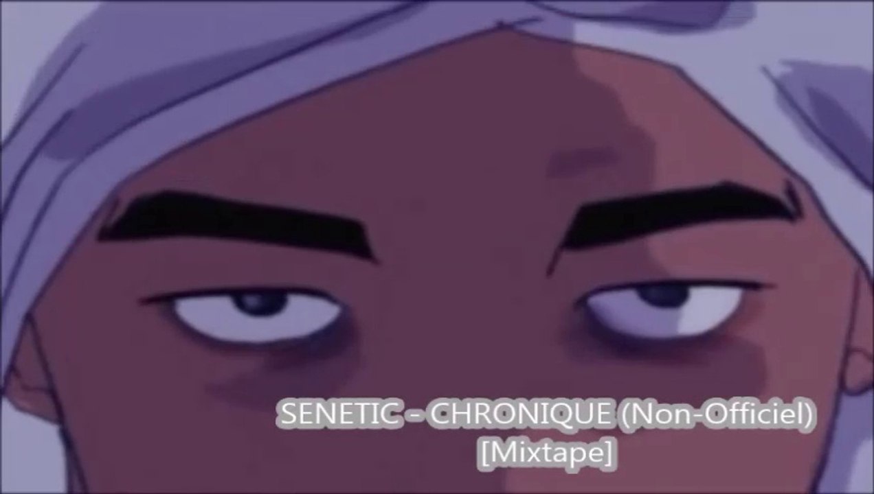 Senetic - Chronique (Non-Officiel) [Mixtape] [AMV Black Blood]