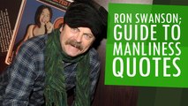 Ron Swanson; Guide To Manliness Quotes