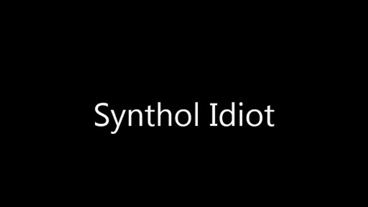 Synthol Idiot