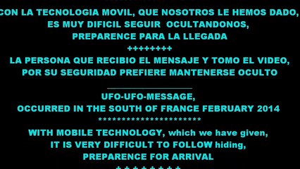 OVNI AUTENTICO SUL DA FRANCIA 2014 MENSAJE EXTRATERRESTRE
