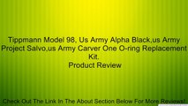 Tippmann Model 98, Us Army Alpha Black,us Army Project Salvo,us Army Carver One O-ring Replacement Kit. Review