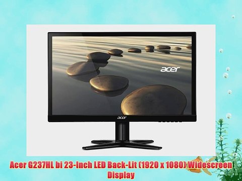 Acer G237HL bi 23-Inch LED Back-Lit (1920 x 1080) Widescreen Display