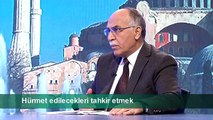 HÜRMET EDİLECEKLERİ TAHKİR ETMEK