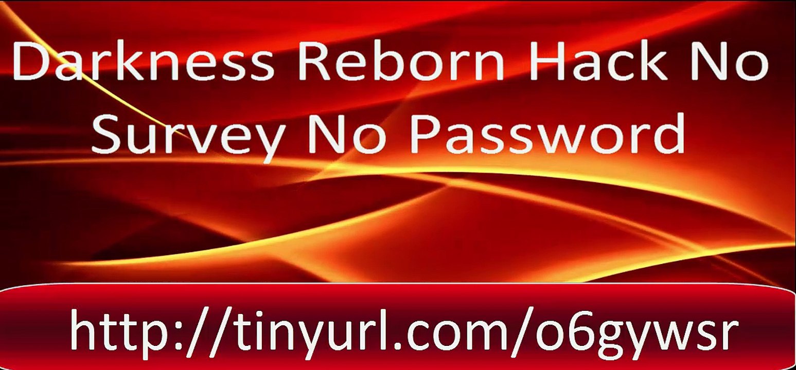 Darkness Reborn Hack No Survey No Password