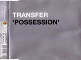 TRANSFER - Possession (original extended mix)