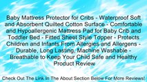 Baby Mattress Protector for Cribs - Waterproof Soft and Absorbent Quilted Cotton Surface - Comfortable and Hypoallergenic Mattress Pad for Baby Crib and Toddler Bed - Fitted Sheet Style Topper - Protects Children and Infants From Allergies and Allergens -