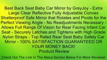Best Back Seat Baby Car Mirror by GreyJoy - Extra Large Clear Reflective Fully Adjustable Convex Shatterproof Safe Mirror that Rotates and Pivots for the Perfect Viewing Angle - No Readjustments Necessary - Allows Full Range Of Vision for Rear Facing Infa