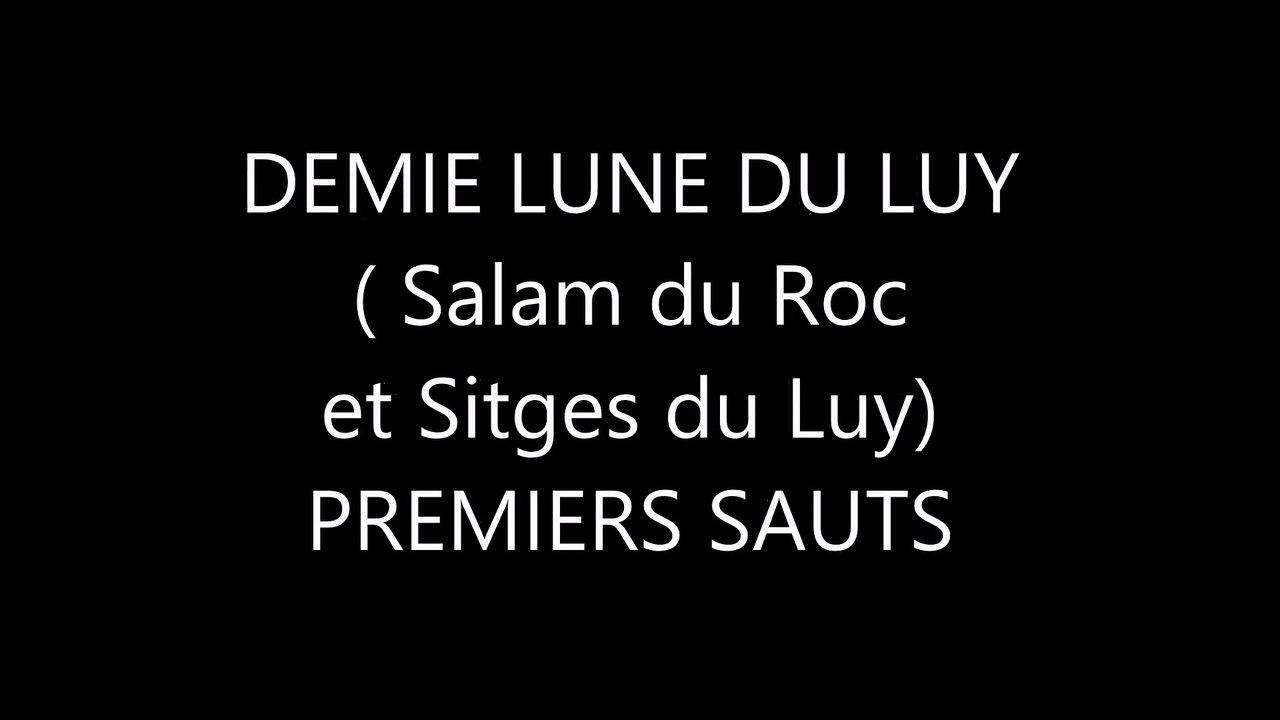 Demie Lune du Luy , PFS , premiers sauts