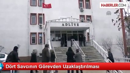 Dört Savcının Görevden Uzaklaştırılması