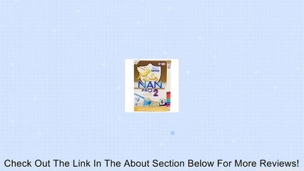 Nestle: NAN PRO Infant Follow-up Formula Ppowder (Nan Pro 2, 4 Pack) Review