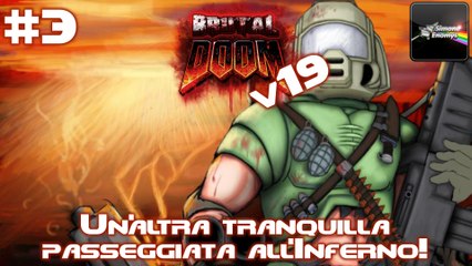 BRUTAL DOOM V19 (Black Metal) - [Episodio 3]: Un'altra tranquilla passeggiata all'Inferno!