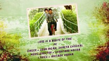 Love is a Waste of Time' Full Song with LYRICS _ PK _ Aamir Khan _ Anushka Shar