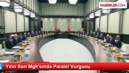 Yılın Son Mgk'sında Paralel Vurgusu