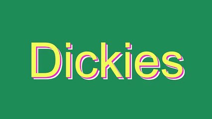 How to Pronounce Dickies