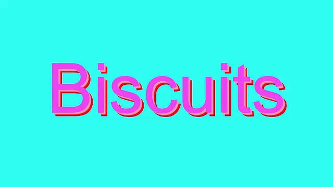 How to Pronounce Biscuits