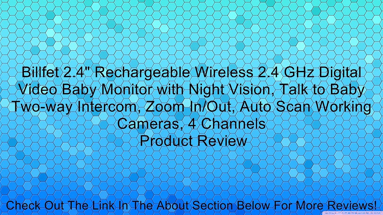 Billfet 2.4" Rechargeable Wireless 2.4 GHz Digital Video Baby Monitor with Night Vision, Talk to Baby Two-way Intercom, Zoom In/Out, Auto Scan Working Cameras, 4 Channels Review