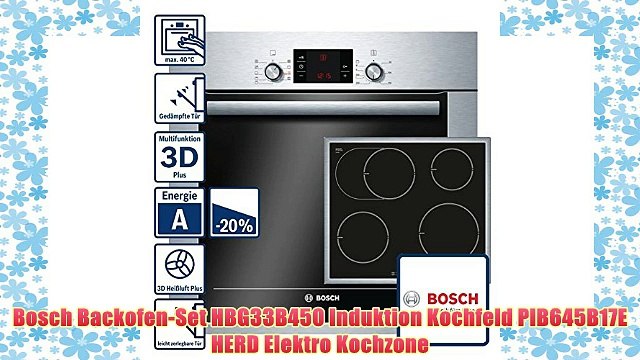 Bosch Backofen-Set HBG33B450 Induktion Kochfeld PIB645B17E HERD Elektro Kochzone