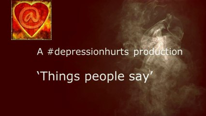 'Things people say' #depressionhurts campaign to 'Stop Bullying'