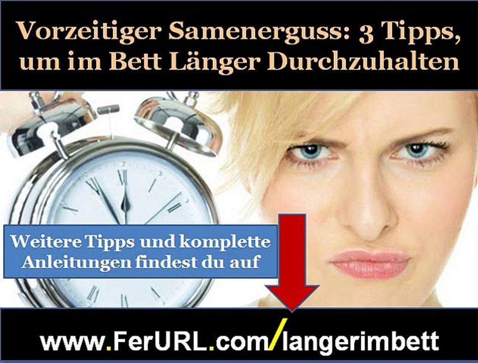 Wie hält man länger im bett Vorzeitigen samenerguss behandeln video Dailymotion