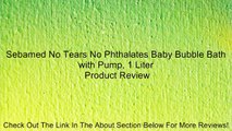 Sebamed No Tears No Phthalates Baby Bubble Bath with Pump, 1 Liter Review