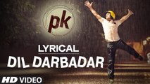 Dil Darbadar Video Song Lyrics From PK - Ankit Tiwari - Aamir Khan