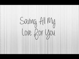Saving All My Love For You - Whitney Houston (piano instrumental + lyrics)