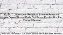 EUBUY Undercover Reusable Silicone Adhesive Nipple Covers Breast Pads Gel Petals Pasties Bra Pad Review