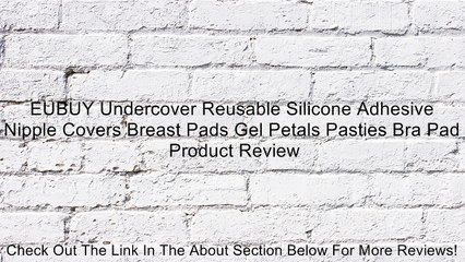 EUBUY Undercover Reusable Silicone Adhesive Nipple Covers Breast Pads Gel Petals Pasties Bra Pad Review