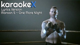 Maroon 5 - One More Night Lyrics Version (KaraokeX)