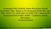 Honeywell HAC-504AW Home Revolution Brand Humidifier Filter, Made to Fit Honeywell HCM-350, CM-600, HCM-710, HCM-300T & HCM-315T, Made to Fit Honeywell Part # HAC-504W - Crafted by Home Revolution Review