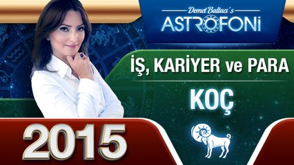 KOÇ Burcu İŞ,PARA ve KARİYER 2015 astroloji, burç yorumu